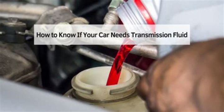 How do you know if your car needs transmission fluid?